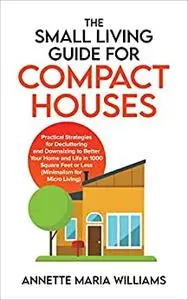 The Small Living Guide for Compact Houses