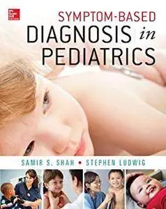 Symptom-Based Diagnosis in Pediatrics (2nd edition) (repost)