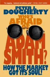 Who's Afraid of Adam Smith?: How the Market Got Its Soul (Repost)