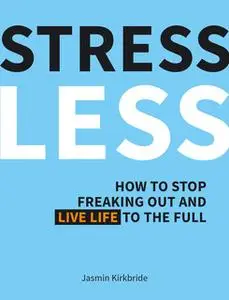 «Stress Less» by Jasmin Kirkbride