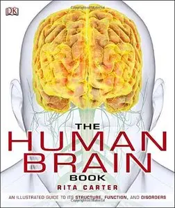 Rita Carter, Susan Aldridge, Martyn Page and Steve Parker, "The Human Brain Book" Repost