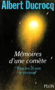 Albert Ducrocq, "Mémoires d'une comète"