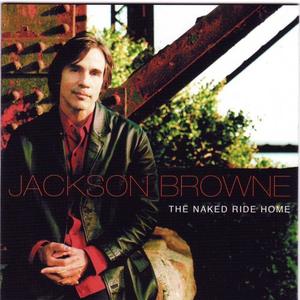 Jackson Browne - The Naked Ride Home (2002)