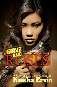«Gunz and Roses» by Keisha Ervin