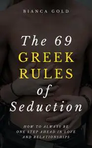 «The 69 Greek Rules of Seduction» by Bianca Gold