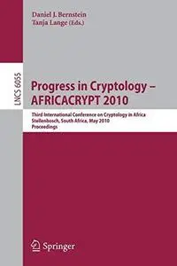 Progress in Cryptology – AFRICACRYPT 2010: Third International Conference on Cryptology in Africa, Stellenbosch, South Africa,