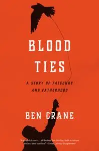 Blood Ties: A Story of Falconry and Fatherhood