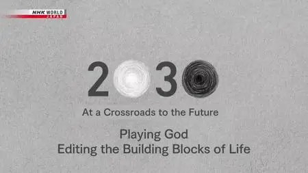 NHK - Playing God: Editing the Building Blocks of Life (2022)