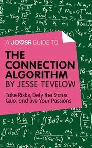 «A Joosr Guide to... The Connection Algorithm by Jesse Tevelow» by Joosr