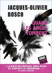Jacques-Olivier Bosco, "Quand les Anges Tombent"