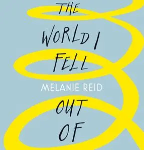 «The World I Fell Out Of» by Melanie Reid