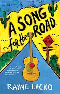 «A Song For the Road» by Rayne Lacko
