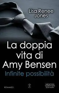 Lisa Renee Jones - La doppia vita di Amy Bensen. Infinite possibilità