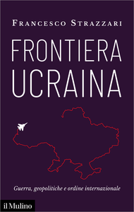 Francesco Strazzari - Frontiera Ucraina