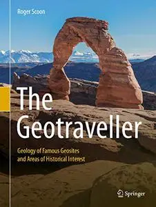 The Geotraveller: Geology of Famous Geosites and Areas of Historical Interest (Repost)