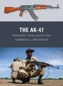 The AK-47: Kalashnikov-series assault rifles (Weapon, 8)