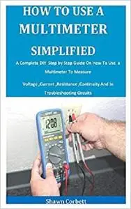 How To Use A Multimeter Simplified