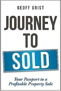 Journey to Sold: Your passport to a profitable property sale