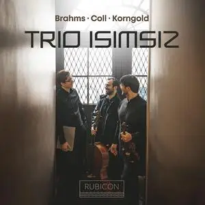 Trio Isimsiz - Brahms, Coll, Korngold (2023)