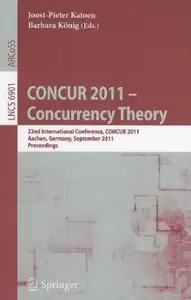 CONCUR 2011 - Concurrency Theory [Repost]