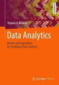 Data Analytics: Models and Algorithms for Intelligent Data Analysis (Repost)