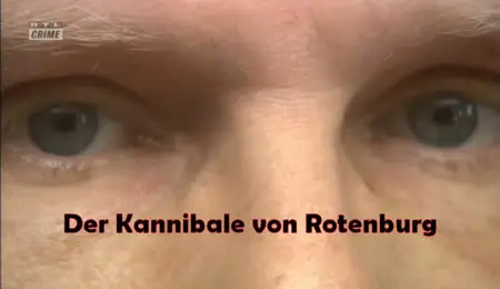 Der Kannibale von Rotenburg - Die Dokumentation