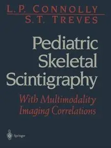 Pediatric Skeletal Scintigraphy: With Multimodality Imaging Correlations