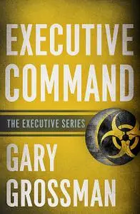 «Executive Command» by Gary Grossman