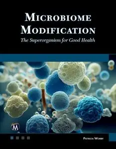 Microbiome Modification: The Superorganism for Good Health