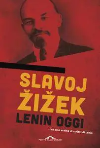 Slavoj Žižek - Lenin oggi. Ricordare, ripetere, rielaborare