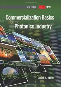 Commercialization Basics for the Photonics Industry (Repost)