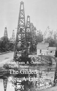 «The Gilded Age: A Tale of Today» by Mark Twain,Charles Dudley Warner