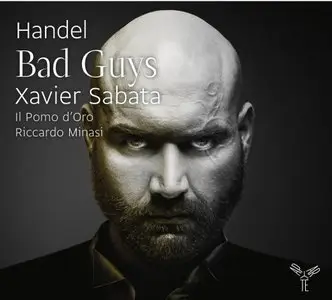 Xavier Sabata - Georg Friedrich Handel: Bad Guys (2012) [Official Digital Download 24-bit/96kHz]