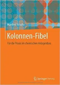 Kolonnen-Fibel: Für die Praxis im chemischen Anlagenbau