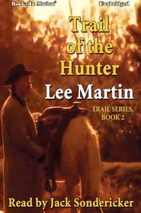 «Trail of the Hunter» by Lee Martin