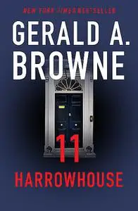 «11 Harrowhouse» by Gerald A. Browne
