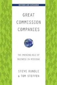 Great Commission Companies: The Emerging Role of Business in Missions