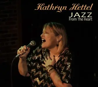 Kathryn Hettel - Jazz From The Heart (2013)