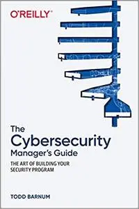 The Cybersecurity Manager's Guide