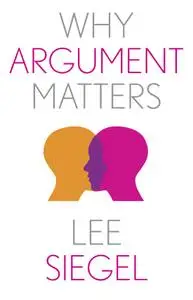 Why Argument Matters (Why X Matters)