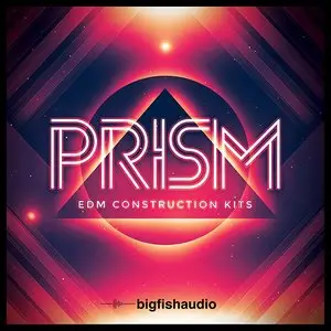 Big Fish Audio - PRISM EDM Construction Kits MULTiFORMAT