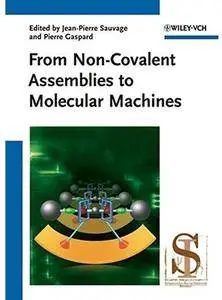 From Non-Covalent Assemblies to Molecular Machines [Repost]