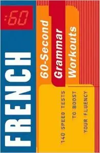 60-Second French Grammar Workout: 140 Speed Tests to Boost Your Fluency (repost)