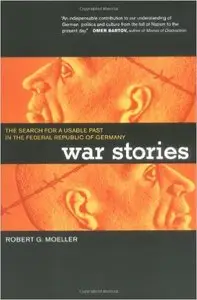 War Stories: The Search for a Usable Past in the Federal Republic of Germany