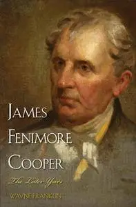 James Fenimore Cooper: The Later Years