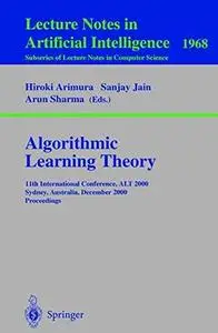 Algorithmic Learning Theory: 11th International Conference, ALT 2000 Sydney, Australia, December 11–13, 2000 Proceedings