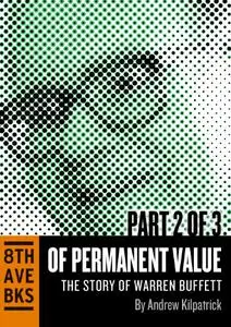 Of Permanent Value: The Story of Warren Buffett (Part II)