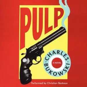 «Pulp» by Charles Bukowski