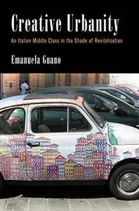 Creative Urbanity: An Italian Middle Class in the Shade of Revitalization
