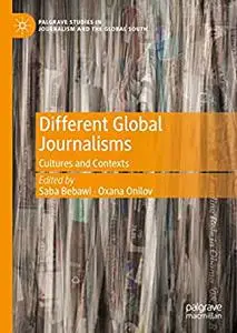 Different Global Journalisms: Cultures and Contexts